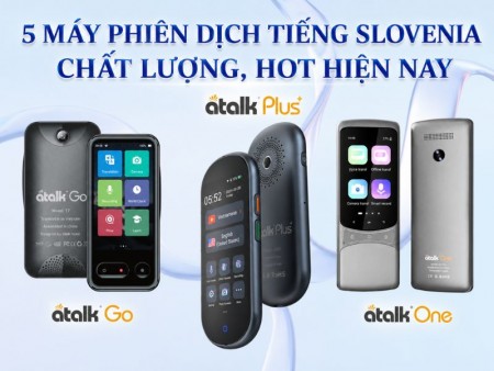 5 Máy Phiên Dịch Tiếng Slovenia Chất Lượng - Dịch Rõ Nghĩa