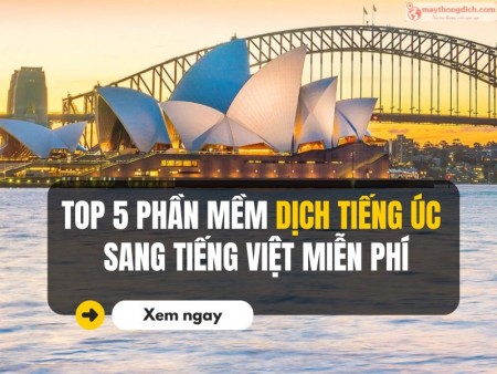 Review 5 App Dịch Tiếng Úc Sang Tiếng Việt Miễn Phí, Chính Xác