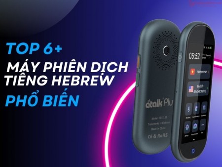6 Máy Phiên Dịch Tiếng Hebrew Được Sử Dụng Phổ Biến