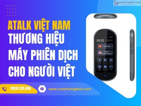 ATalk Việt Nam - Thương Hiệu Máy Phiên Dịch AI Tối Ưu Cho Người Việt