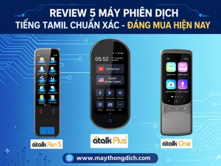 Xếp hạng 5 máy phiên dịch tiếng Tamil sang tiếng Việt tốt