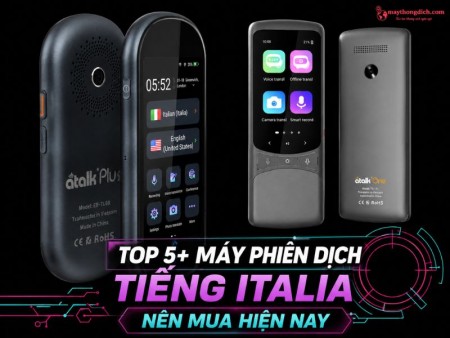 Top 5+ Máy Phiên Dịch Tiếng Italia Sang Tiếng Việt Tốt