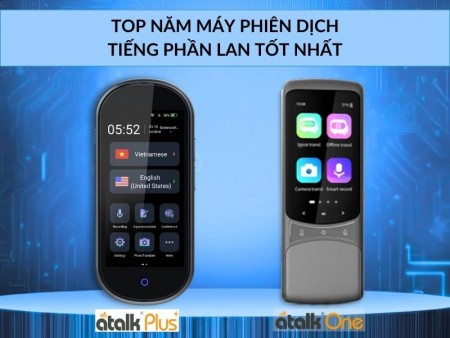 Top 5 máy phiên dịch tiếng Phần Lan dịch chuẩn 2025