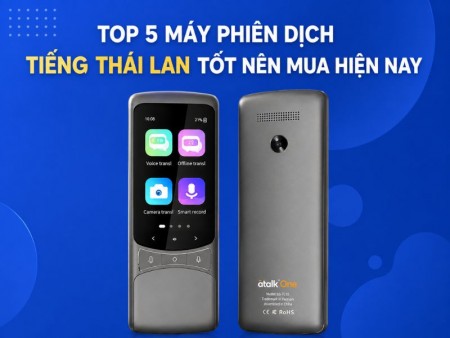Top 5 máy phiên dịch tiếng Thái Lan tốt 2026