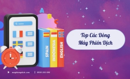 Top Các Dòng Máy Phiên Dịch