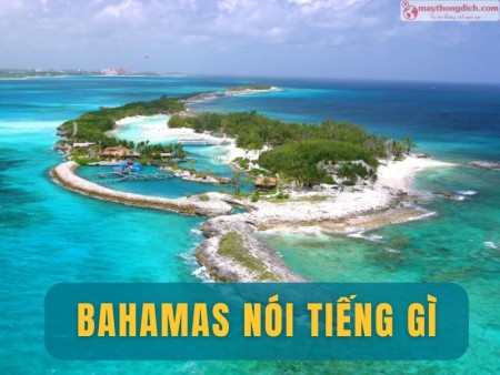 Bahamas Nói Tiếng Gì? Tìm Hiểu Ngôn Ngữ Giao Tiếp Chính Thức Ở Bahamas