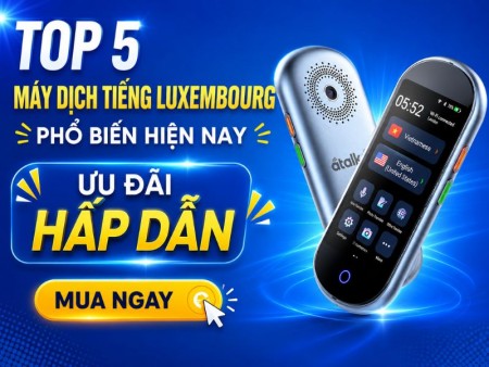 Top 5 Máy Phiên Dịch Tiếng Luxembourg Tốt 2026
