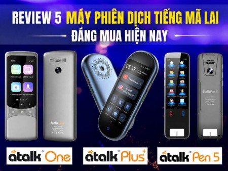 Top 7 Máy Phiên Dịch Tiếng Mã Lai Sang Tiếng Việt Tốt