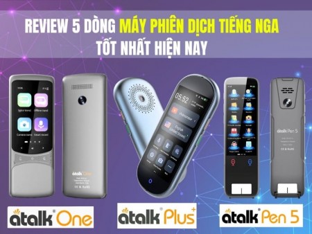 Top 5 Máy Phiên Dịch Tiếng Nga Nên Mua Nhất Hiện Nay