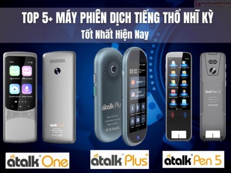 Top 5 Máy Phiên Dịch Tiếng Thổ Nhĩ Kỳ Tốt Nhất 2025