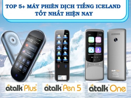 Top 6 Máy Phiên Dịch Tiếng Iceland Tốt Nhất 2025