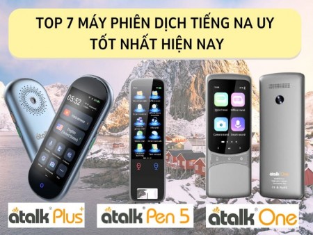 Top 7 Máy Phiên Dịch Tiếng Na Uy Tốt Nhất 2025