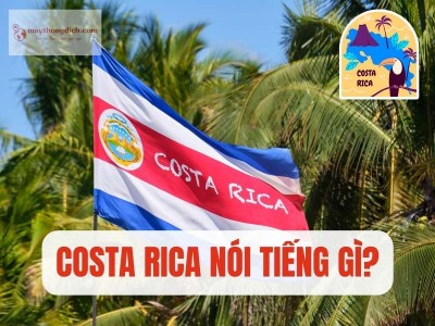 Costa Rica nói tiếng gì? Ngôn ngữ Giao Tiếp phổ biến ở Costa