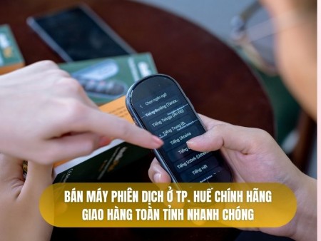 Địa Chỉ Bán Máy Phiên Dịch Ở Huế GIÁ TỐT CHÍNH HÃNG 