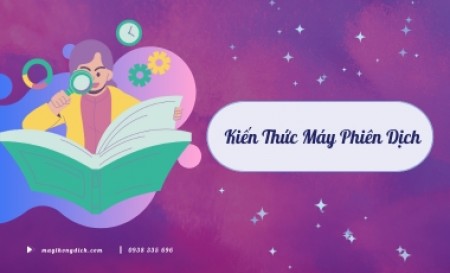 Kiến Thức Máy Phiên Dịch