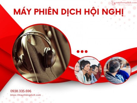Máy Phiên Dịch Hội Nghị Là Gì? Top 5 Máy Dịch Hội Thảo Chất Lượng