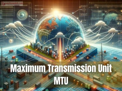 MTU là gì? Cách kiểm tra & Điều chỉnh Maximum Transmission Unit
