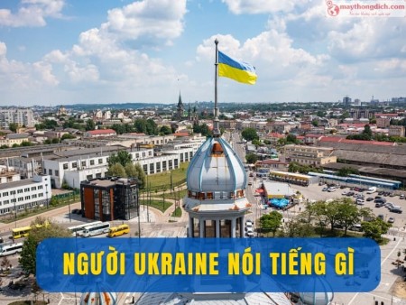 Ukraine Nói Tiếng Gì? Khám Phá Ngôn Ngữ Giao Tiếp Chính Thức Tại Ukraina