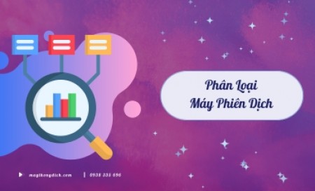 Phân Loại Máy Phiên Dịch