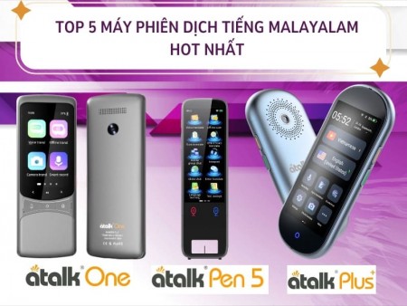 Top 5 Máy Phiên Dịch Tiếng Malayalam Hot Nhất Hiện Nay