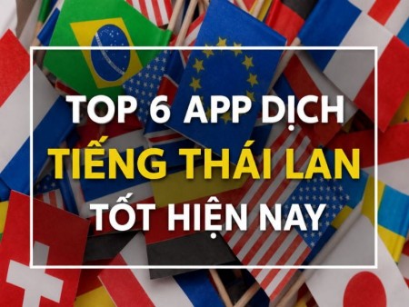 Top 10 APP dịch tiếng Thái Lan sang tiếng Việt Tốt