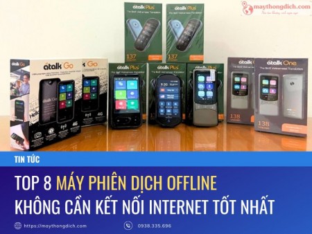 Top 8 máy phiên dịch Offline không cần mạng chuẩn - giá tốt