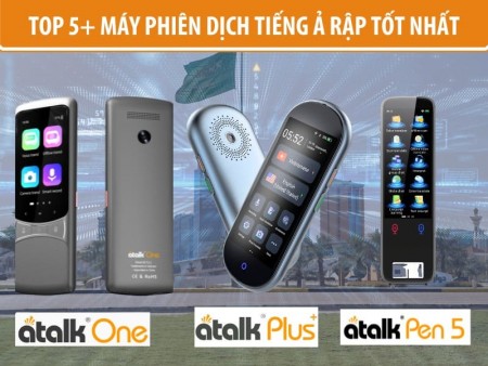 Review Top 5+ máy phiên dịch tiếng Ả Rập tốt nhất 2025