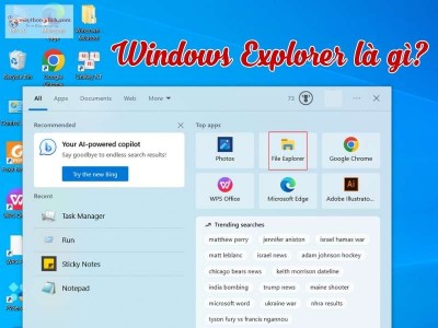 Windows Explorer là gì? 6 Cách Tìm & mở File Explorer trên PC