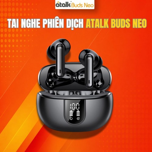 Tai Nghe Phiên Dịch ATalk Buds Neo | Dịch 148 Ngôn Ngữ Tức Thì Chỉ 0,1 Giây